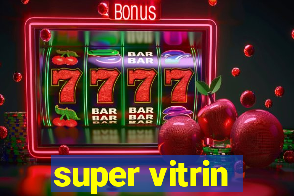 super vitrin